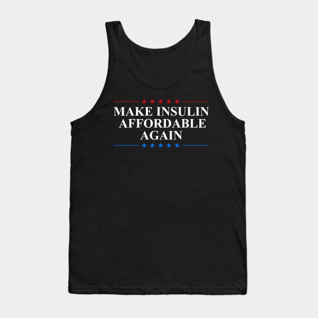 Make Insulin Affordable Again Tank Top by oskibunde